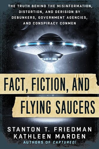 Cover of Fact, Fiction, and Flying Saucers: The Truth Behind the Misinformation, Distortion, and Derision by Debunkers, Government Agencies, and Conspiracy Con-Artists